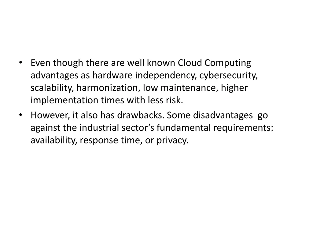 even though there are well known cloud computing