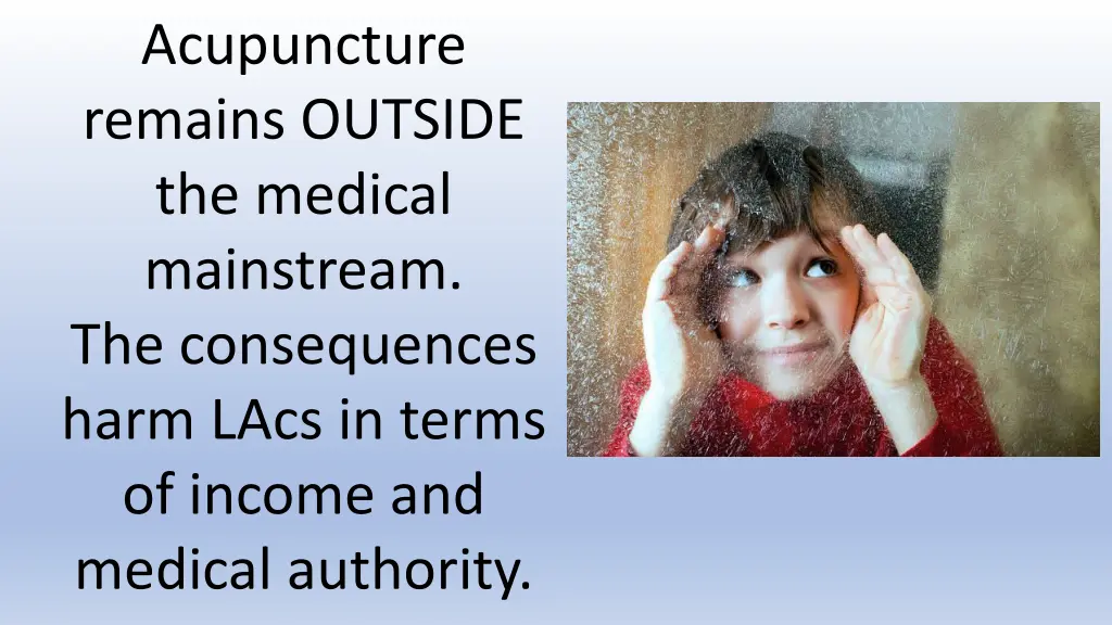 acupuncture remains outside the medical