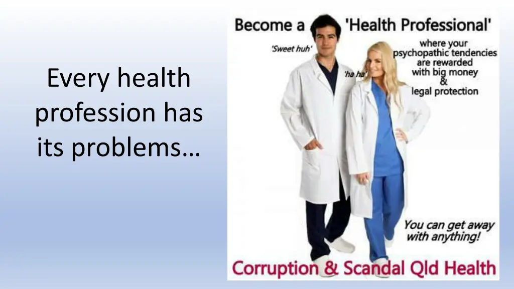 every health profession has its problems