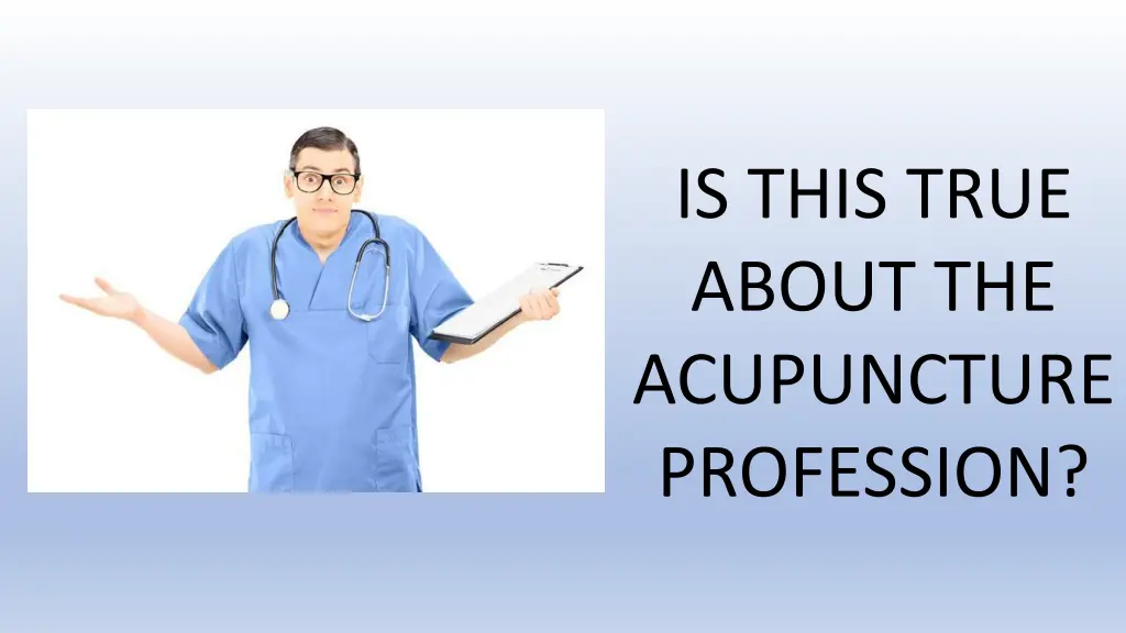 is this true about the acupuncture profession