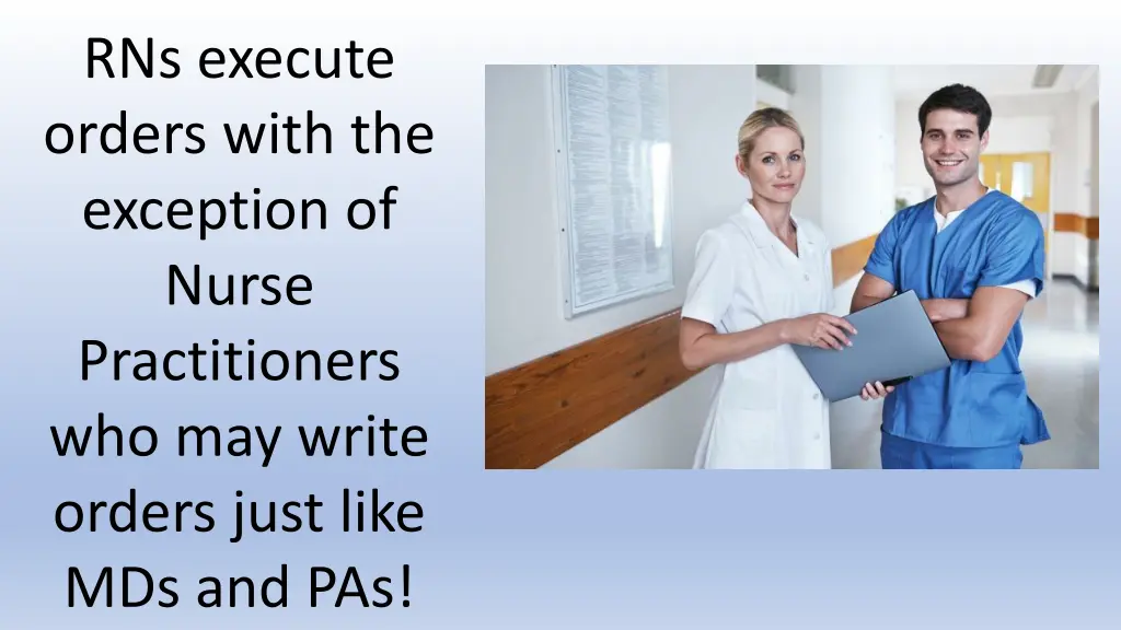 rns execute orders with the exception of nurse