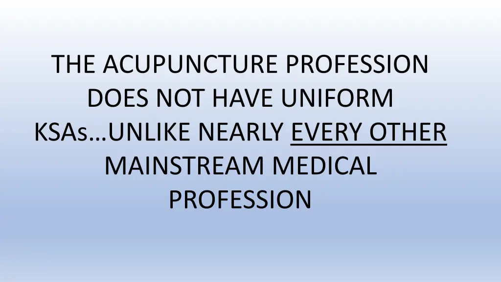 the acupuncture profession does not have uniform