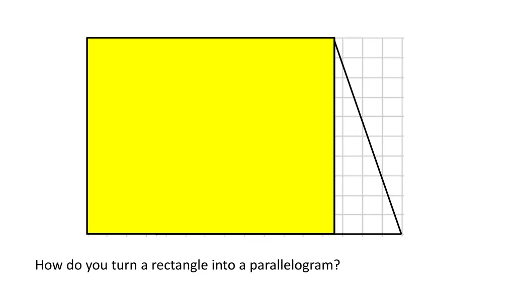 how do you turn a rectangle into a parallelogram