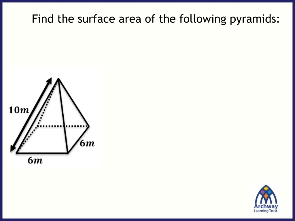 find the surface area of the following pyramids 6