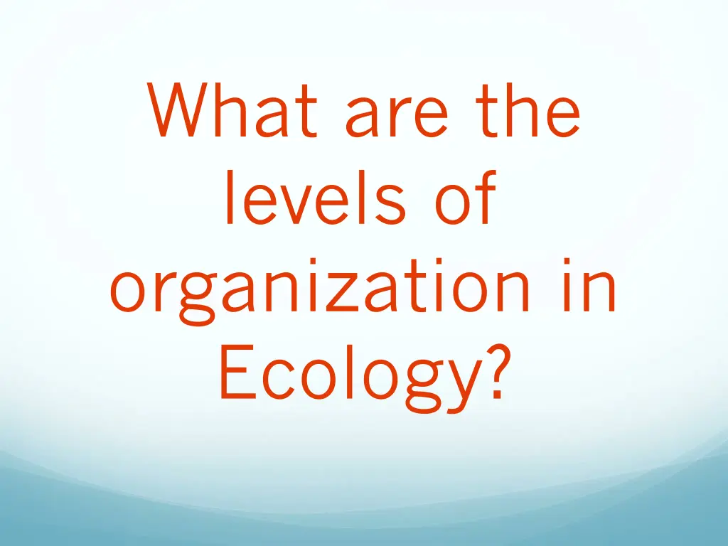 what are the levels of organization in ecology