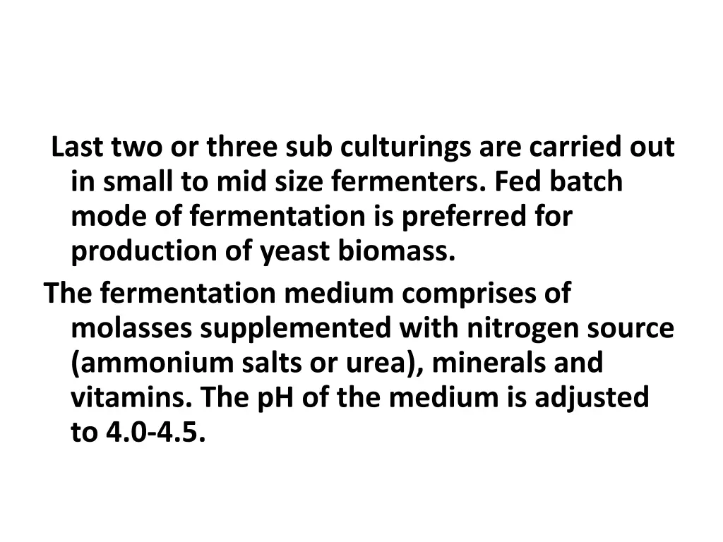 last two or three sub culturings are carried