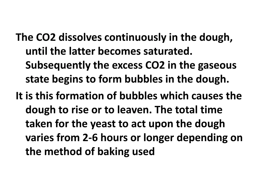 the co2 dissolves continuously in the dough until