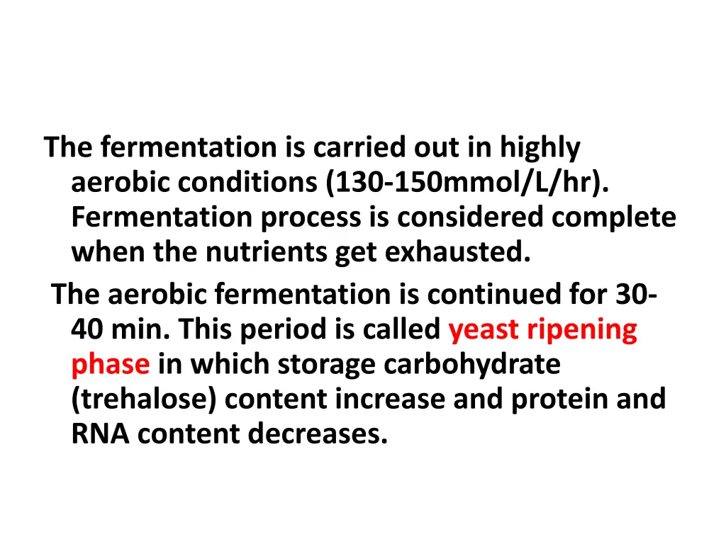 the fermentation is carried out in highly aerobic