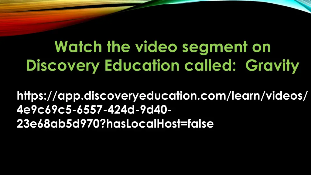 watch the video segment on discovery education