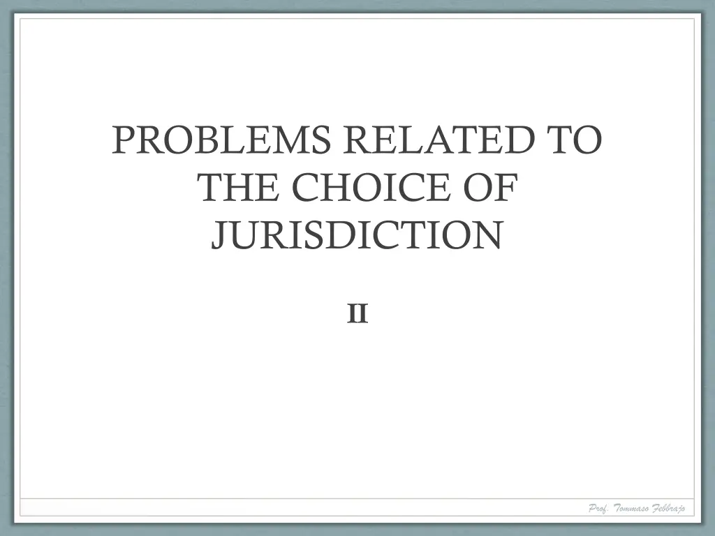 problems related to the choice of jurisdiction 1