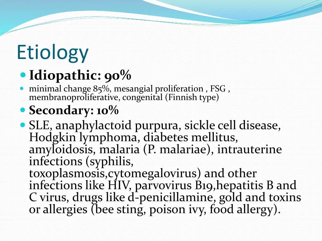 etiology idiopathic 90 minimal change