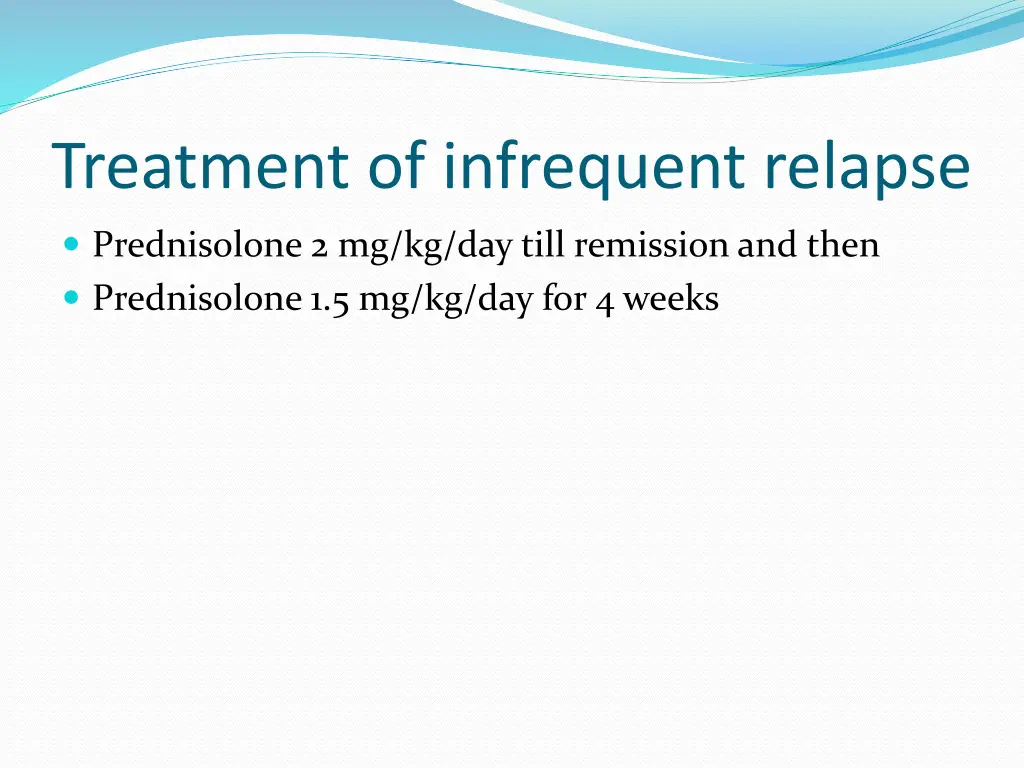 treatment of infrequent relapse