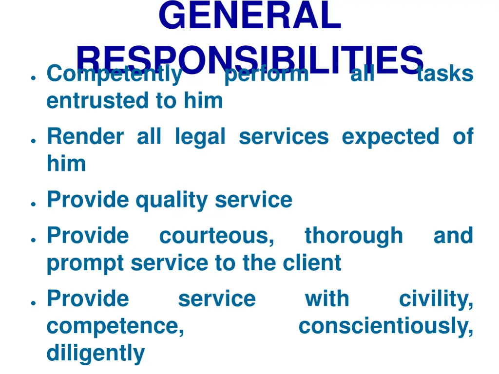 general responsibilities perform entrusted to him