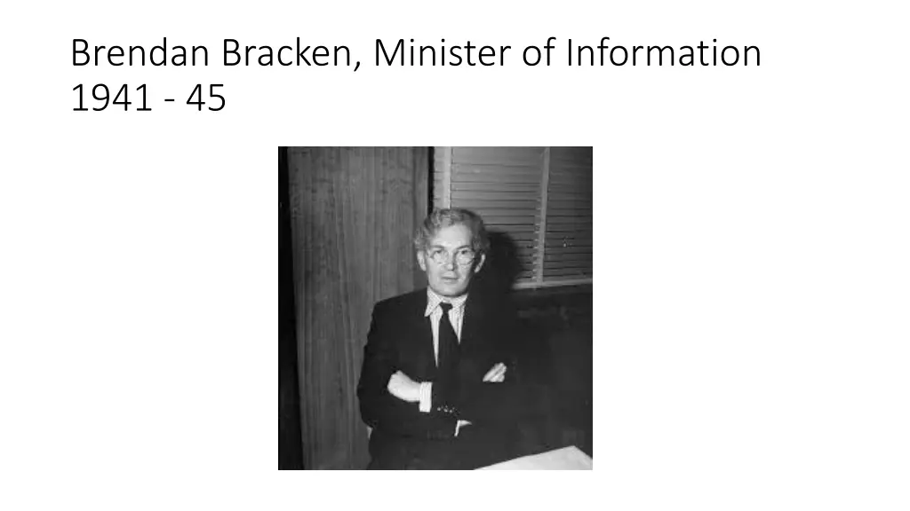 brendan bracken minister of information 1941 45