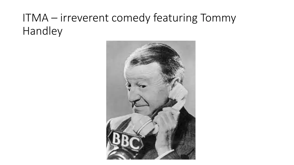 itma irreverent comedy featuring tommy handley