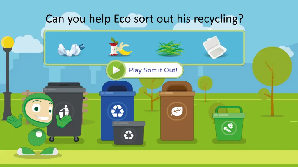 can you help eco sort out his recycling