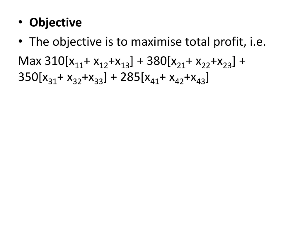 objective the objective is to maximise total