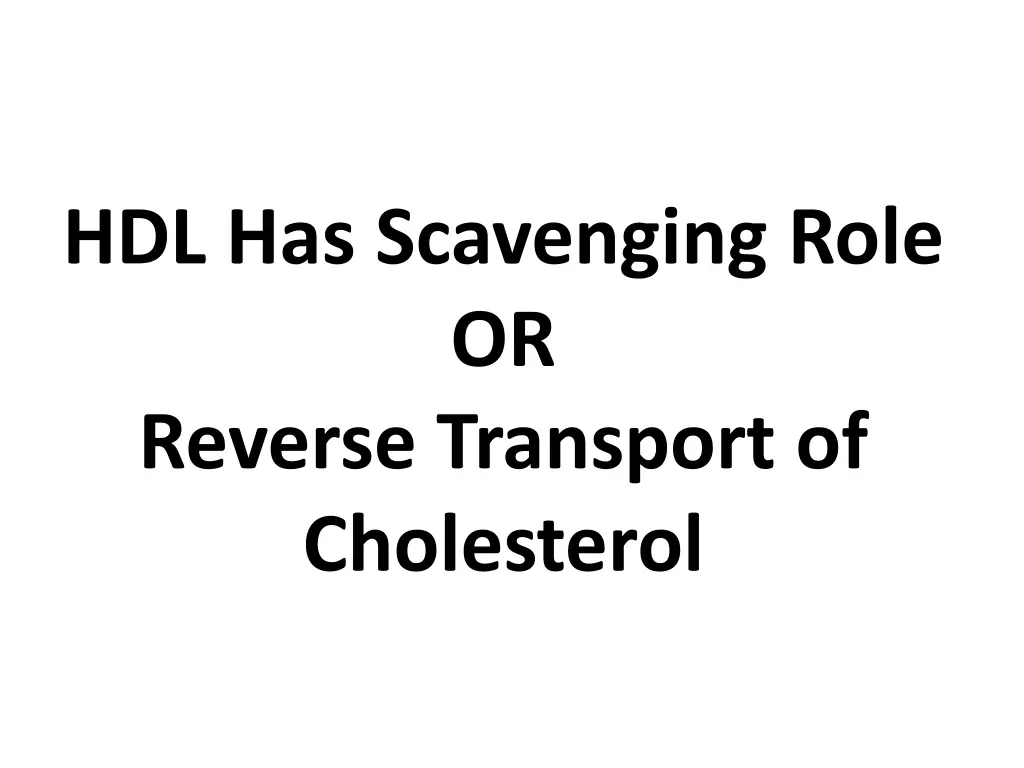 hdl has scavenging role or reverse transport