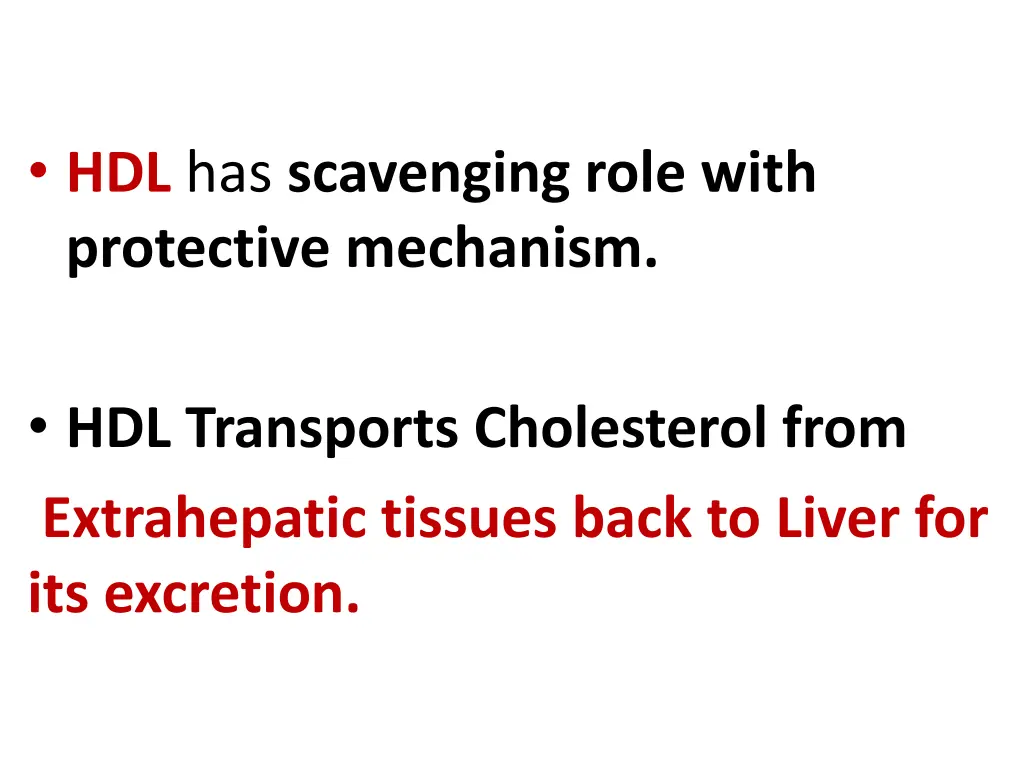 hdl has scavenging role with protective mechanism