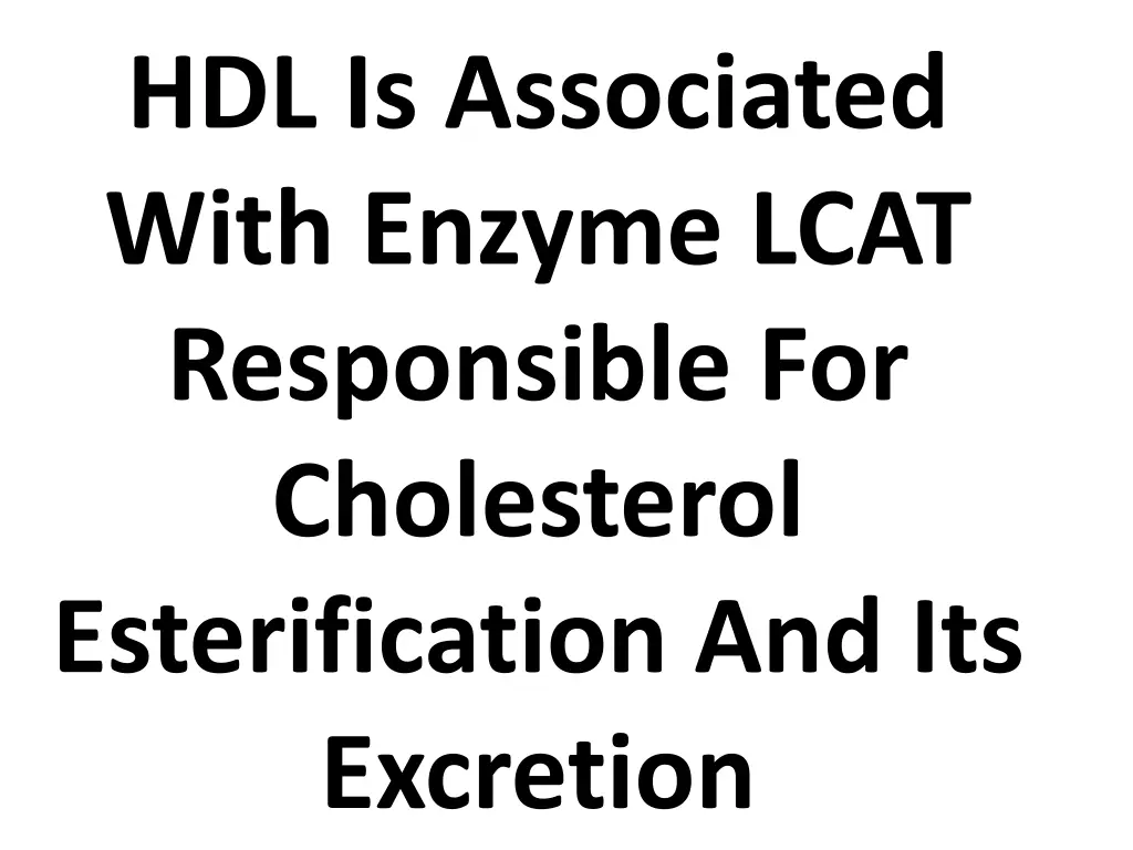 hdl is associated with enzyme lcat responsible