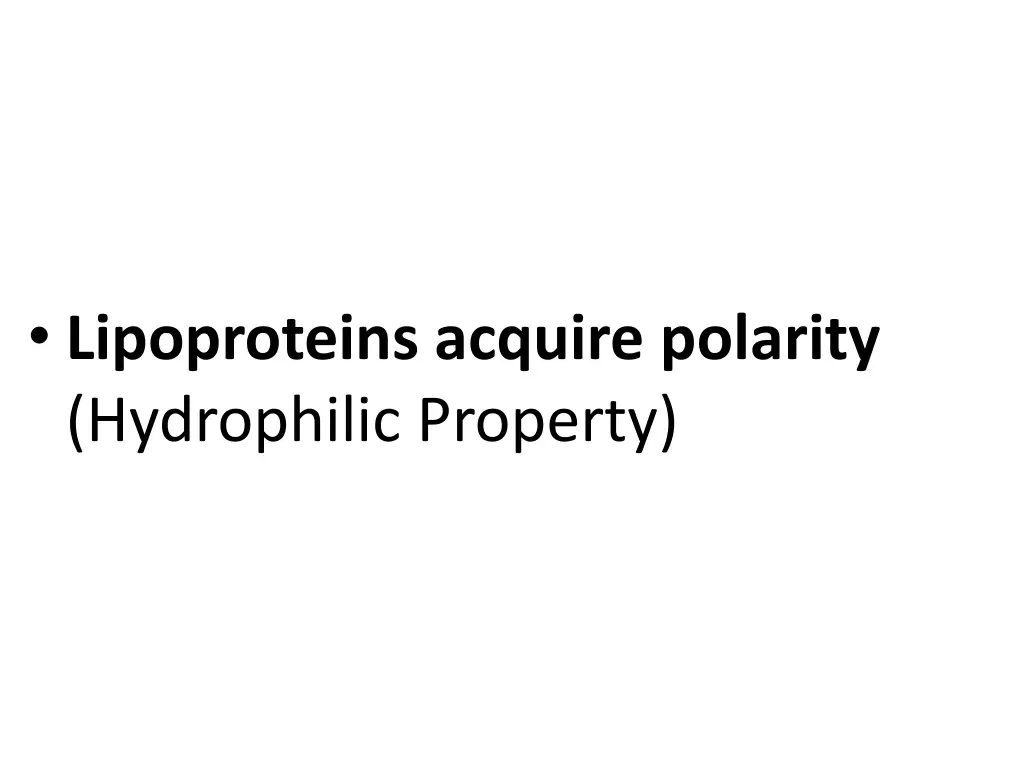 lipoproteins acquire polarity hydrophilic property