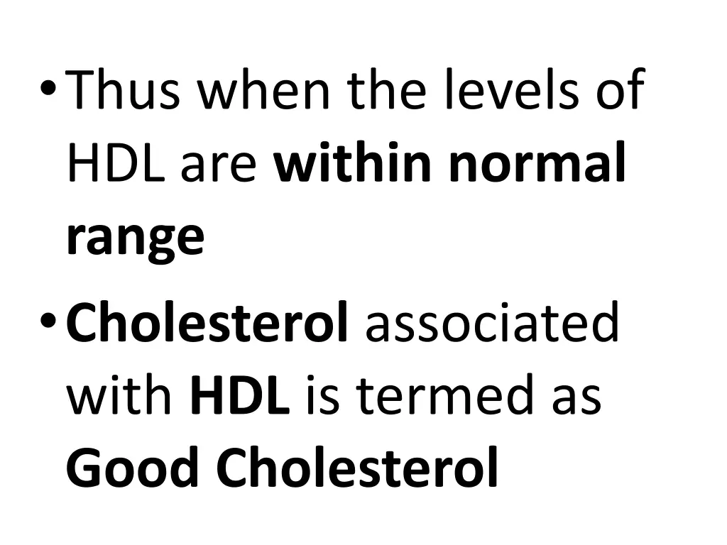 thus when the levels of hdl are within normal