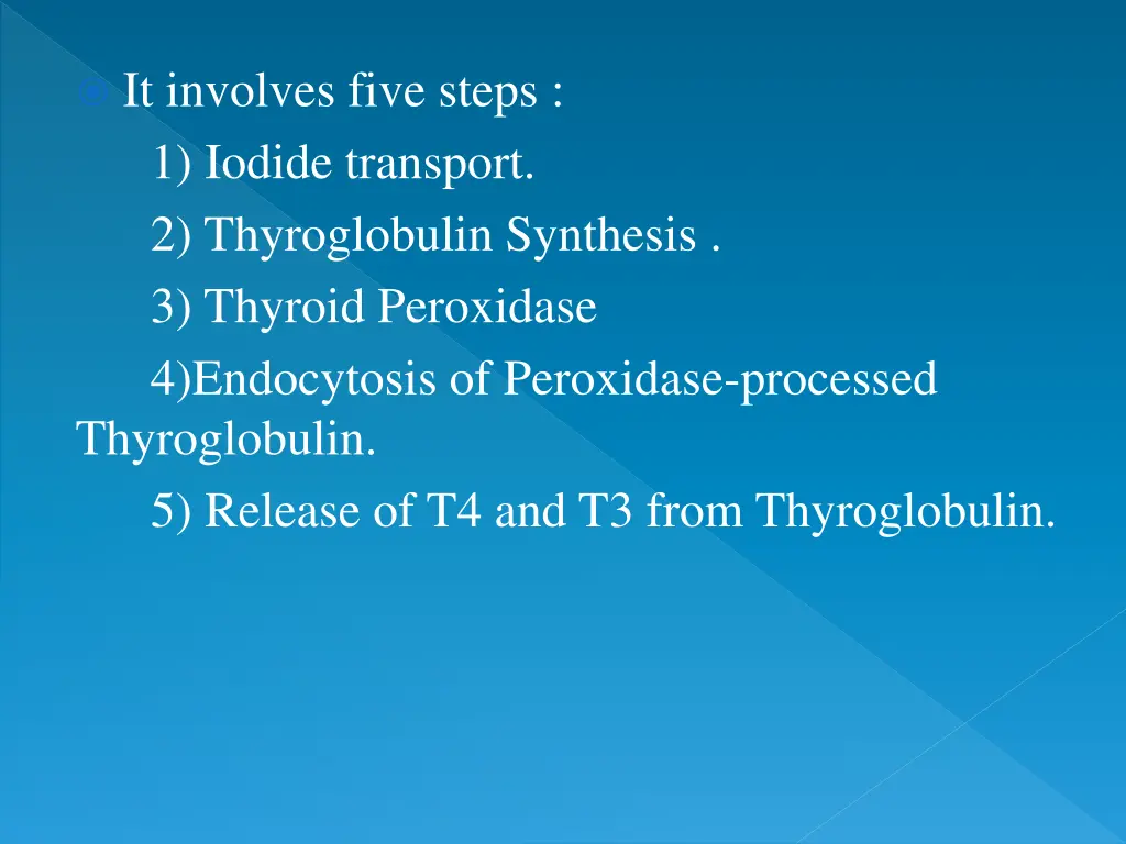 it involves five steps 1 iodide transport