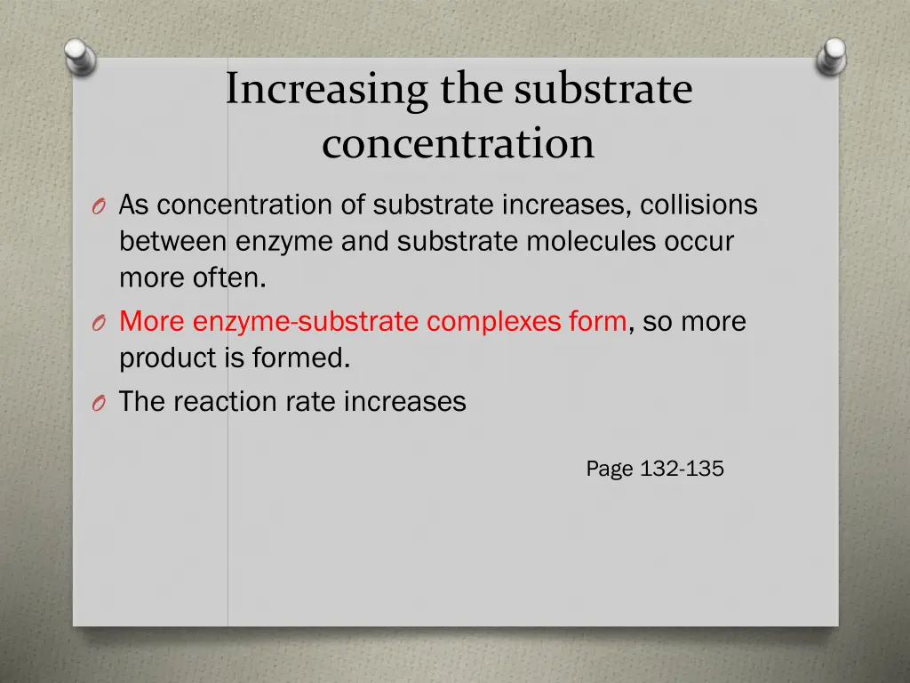 increasing the substrate concentration