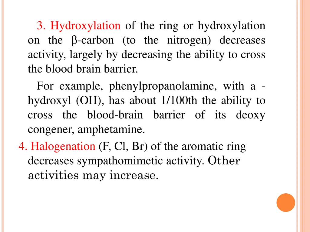 3 hydroxylation of the ring or hydroxylation