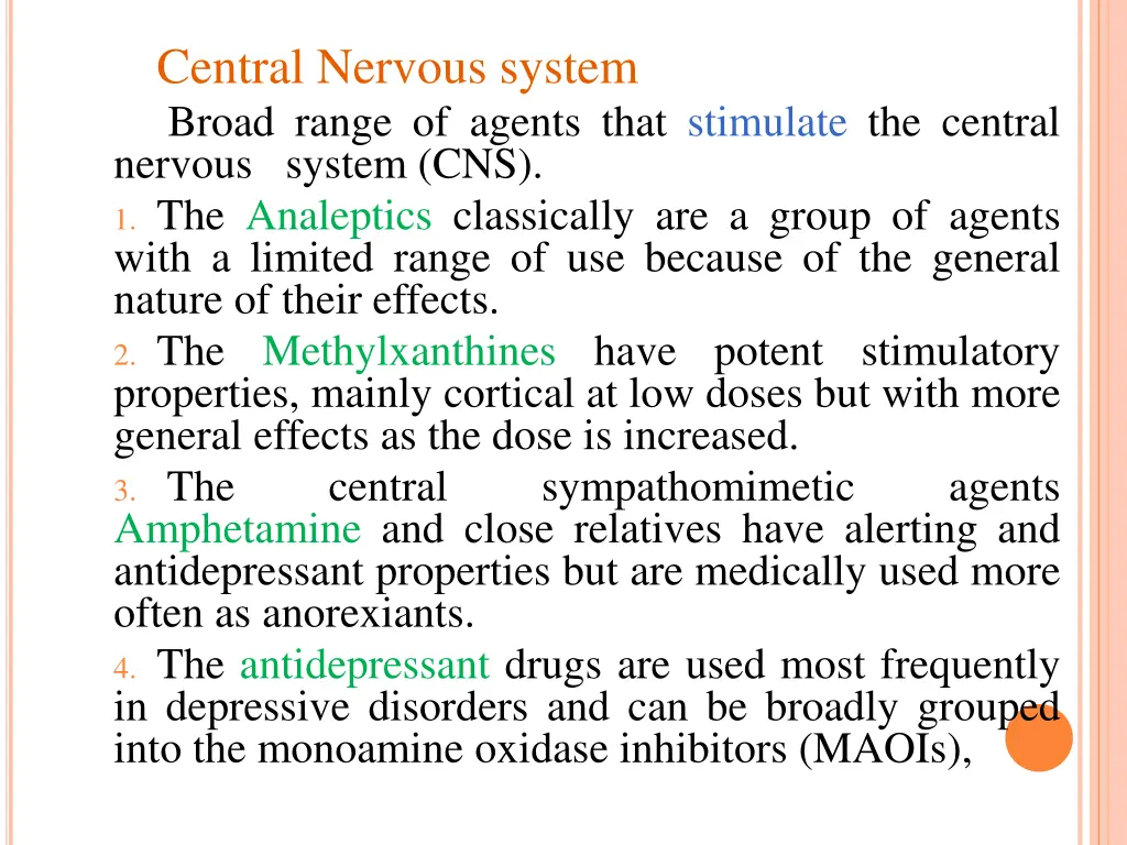 central nervous system broad range of agents that