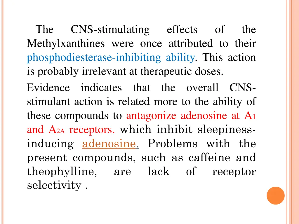 the methylxanthines were once attributed to their