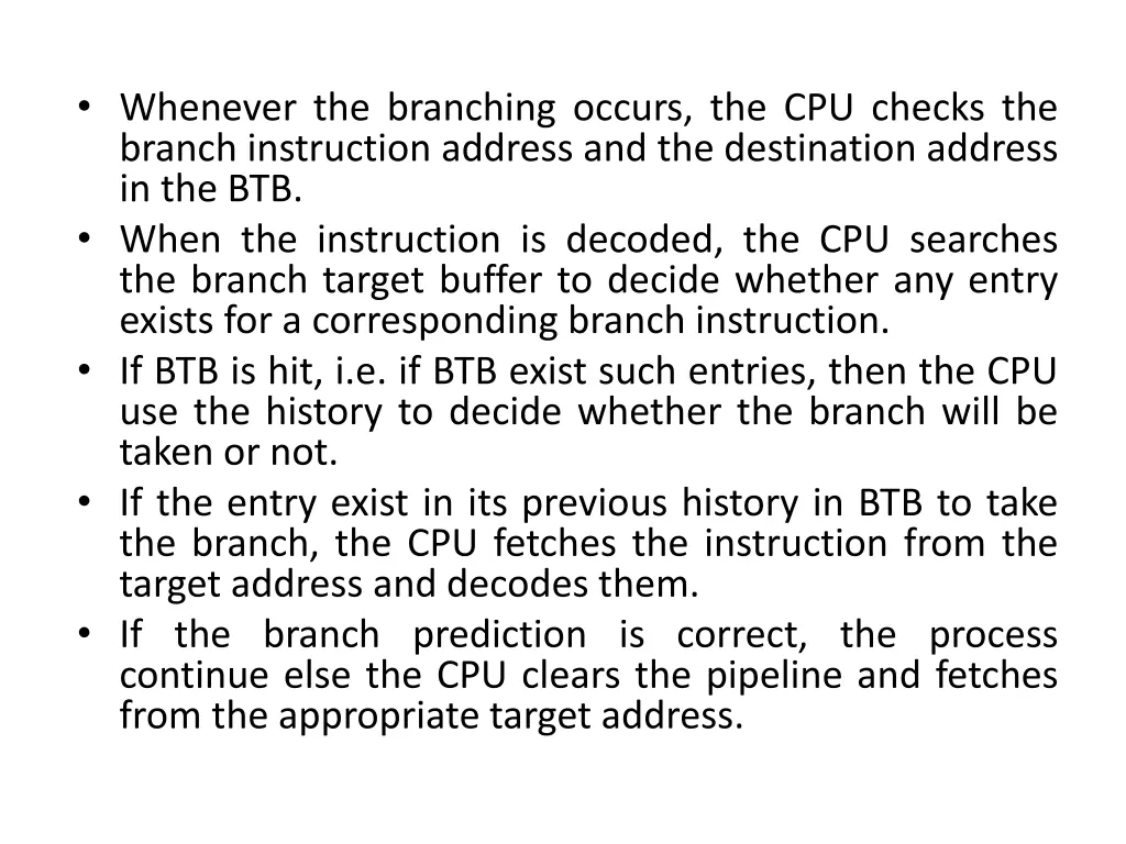 whenever the branching occurs the cpu checks