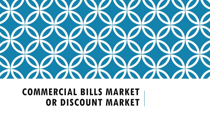 commercial bills market or discount market