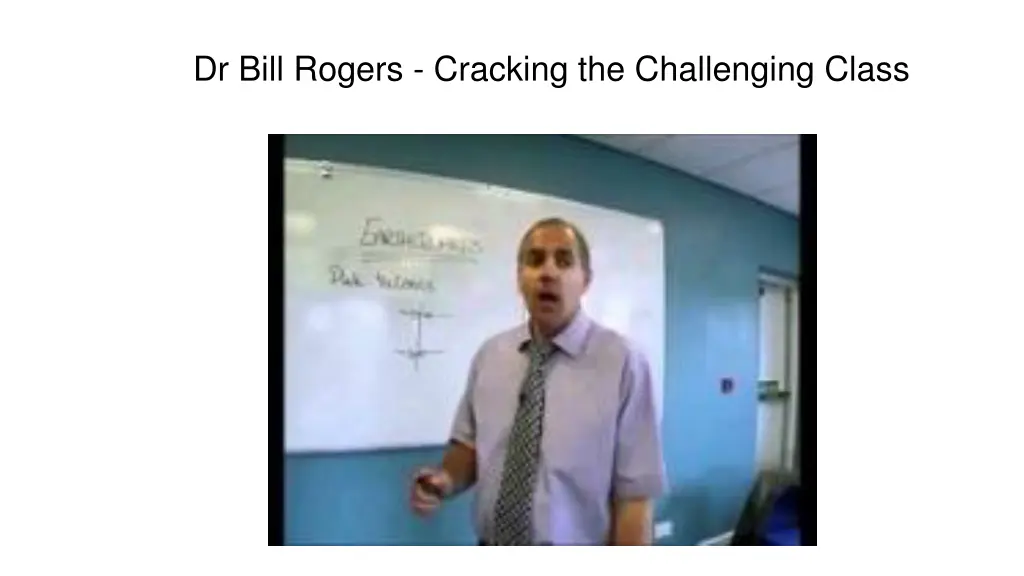 dr bill rogers cracking the challenging class