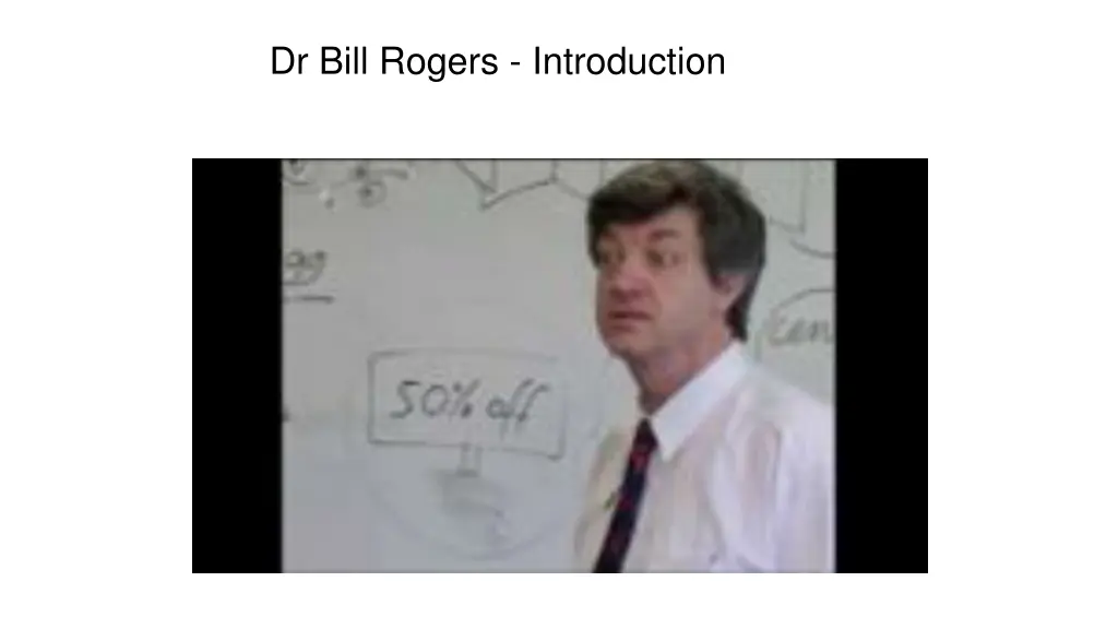 dr bill rogers introduction