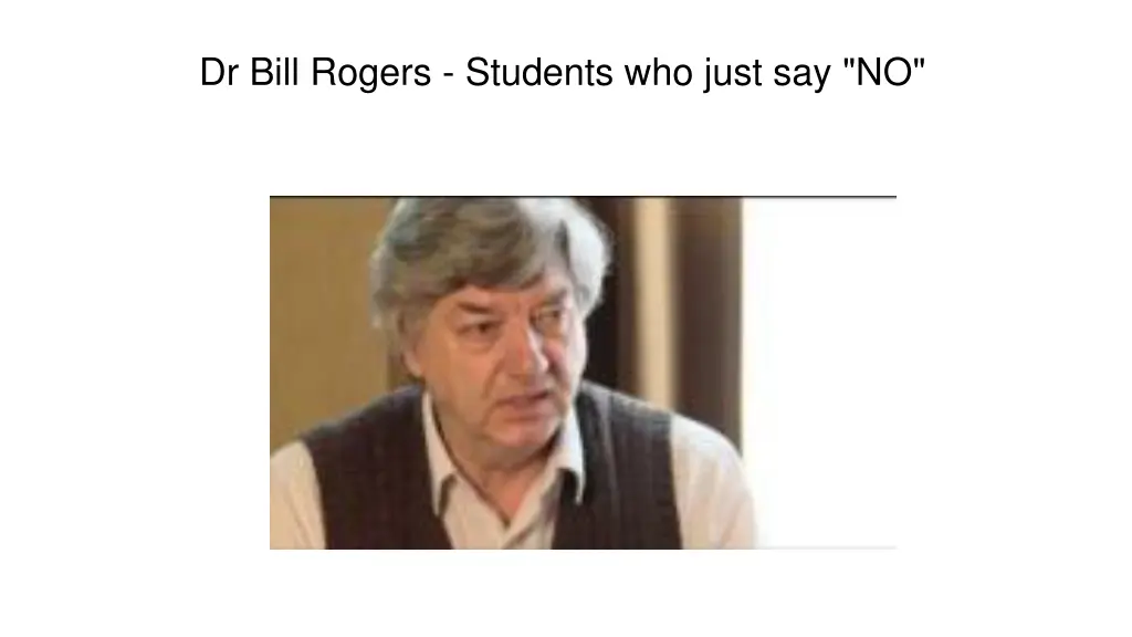 dr bill rogers students who just say no