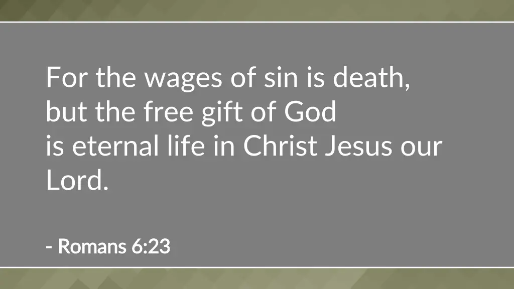 for the wages of sin is death but the free gift