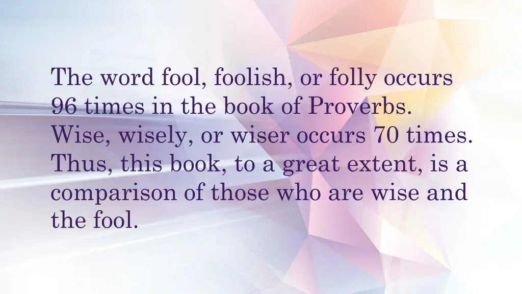 the word fool foolish or folly occurs 96 times