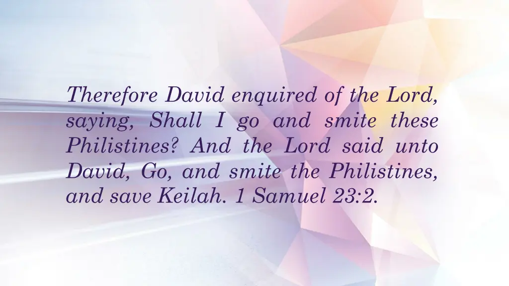 therefore david enquired of the lord saying shall