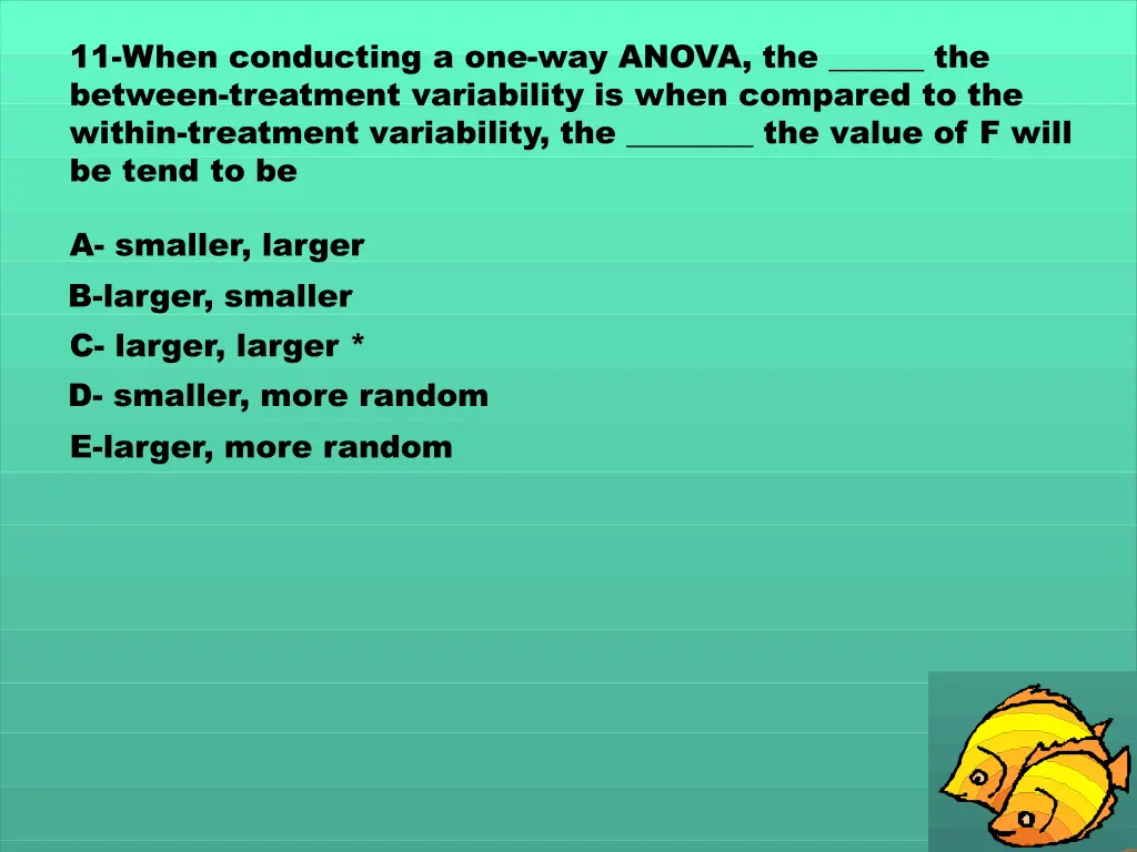 11 when conducting a one way anova