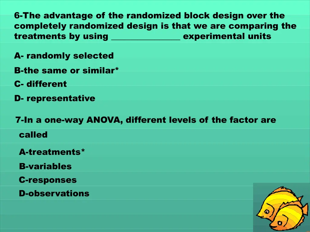 6 the advantage of the randomized block design