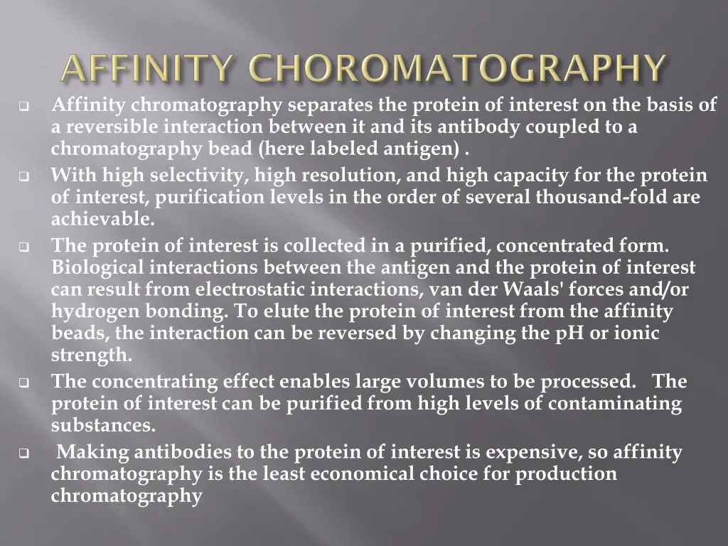 affinity chromatography separates the protein