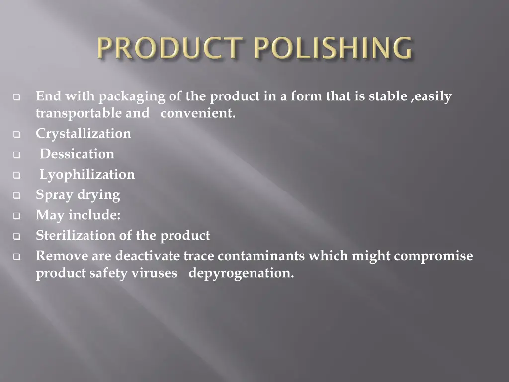 end with packaging of the product in a form that