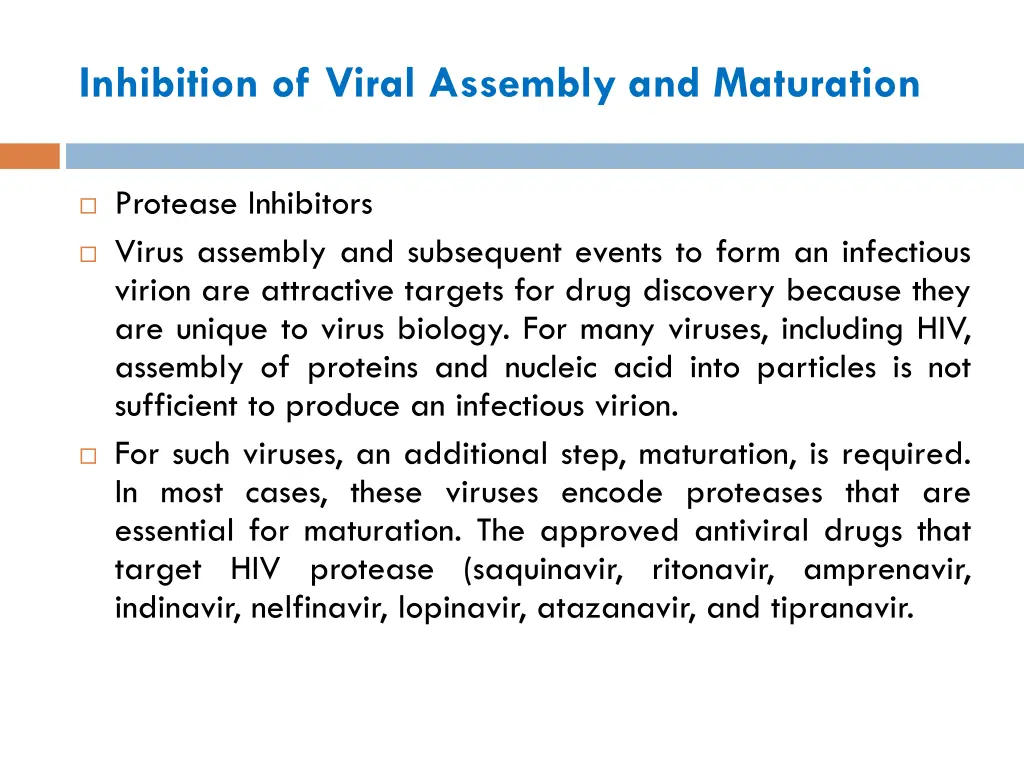 inhibition of viral assembly and maturation