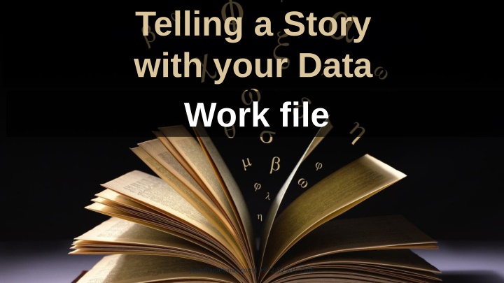 telling a story with your data work file