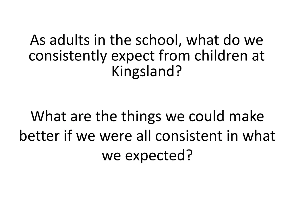 as adults in the school what do we consistently