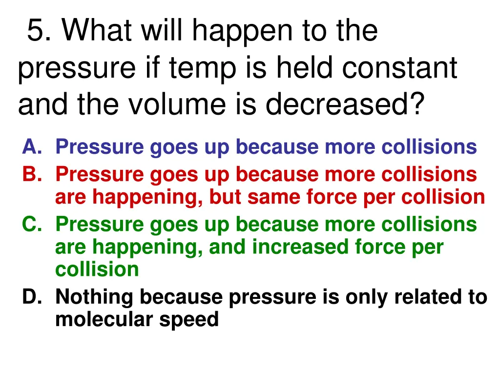 5 what will happen to the pressure if temp