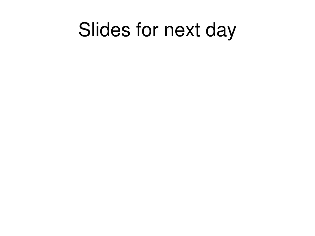 slides for next day