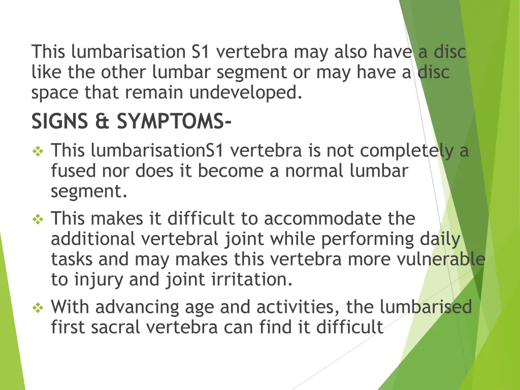 this lumbarisation s1 vertebra may also have