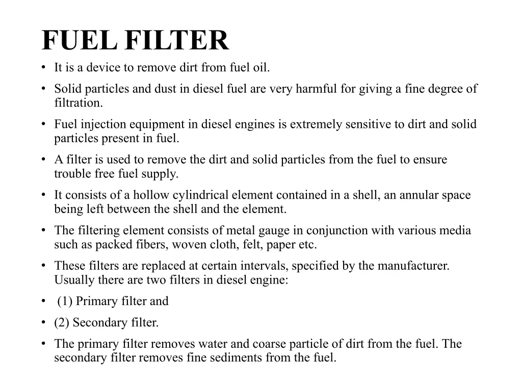 fuel filter it is a device to remove dirt from